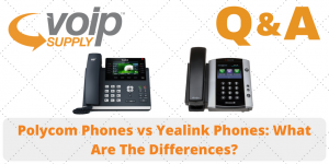 Polycom Phones vs Yealink Phones: What are the differences? - VoIP Insider