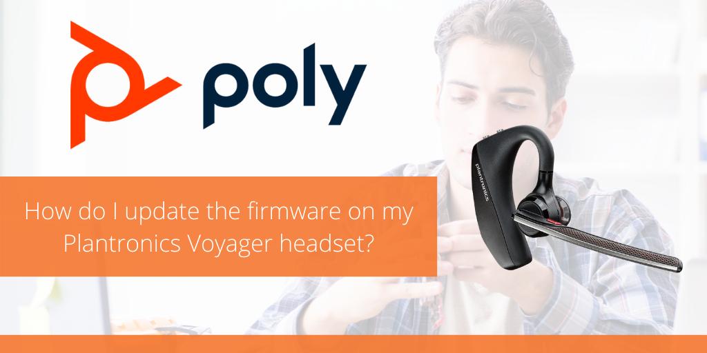 kan zijn magnetron Chaise longue How do I update the firmware on my Plantronics Voyager headset? - VoIP  Insider