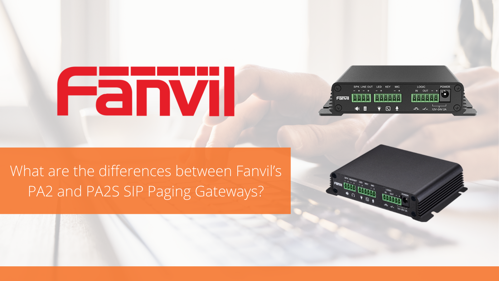 Q&A: What are the differences between Fanvil's PA2 and PA2S SIP