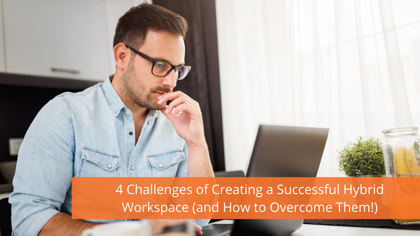 4 Challenges Of Creating A Successful Hybrid Workspace (and How To ...