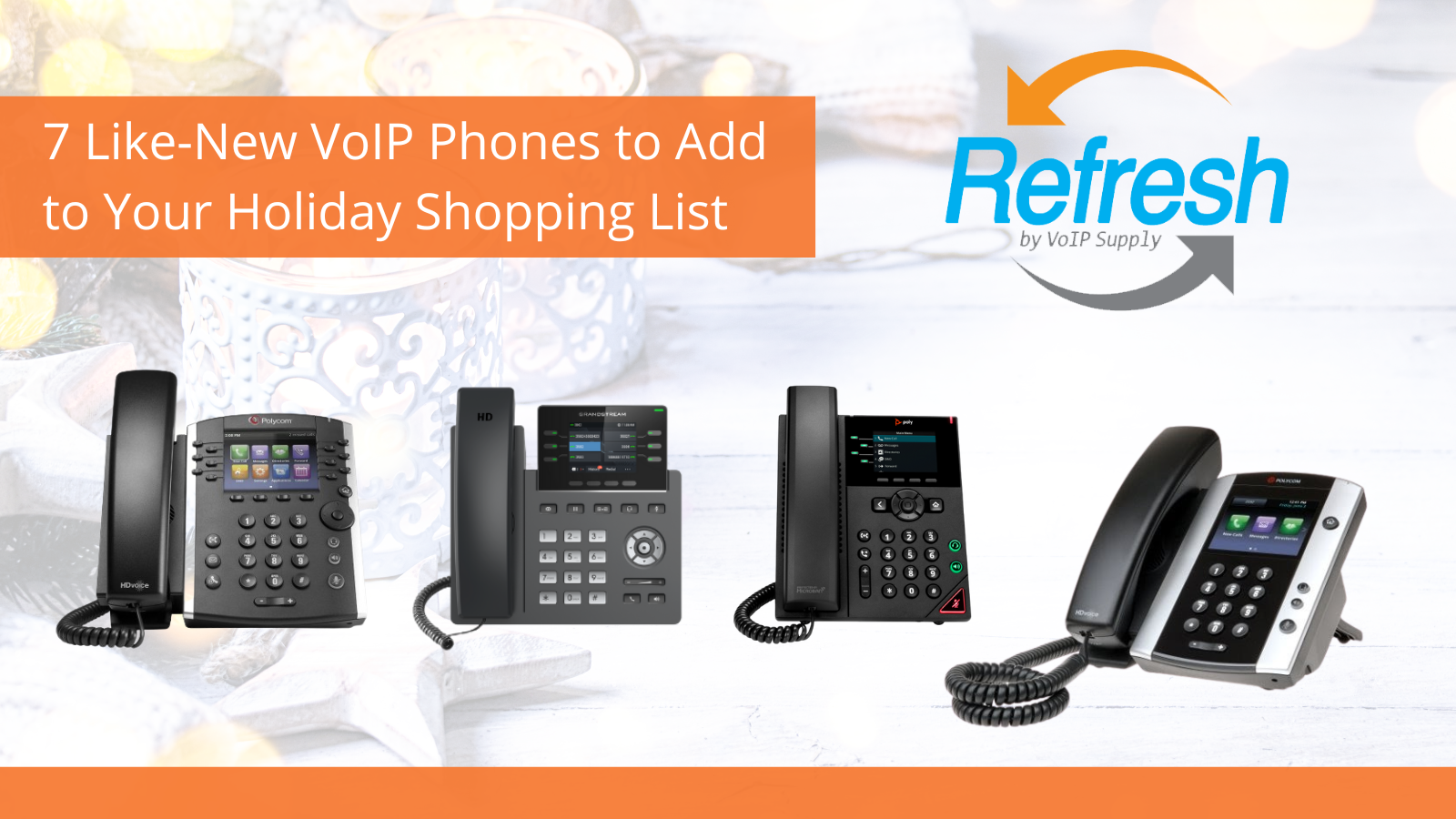 7 Like-New VoIP Phones To Add To Your Holiday Shopping List - VoIP Insider