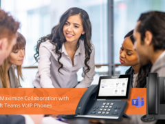 How To Maximize Collaboration with Microsoft Teams VoIP Phones