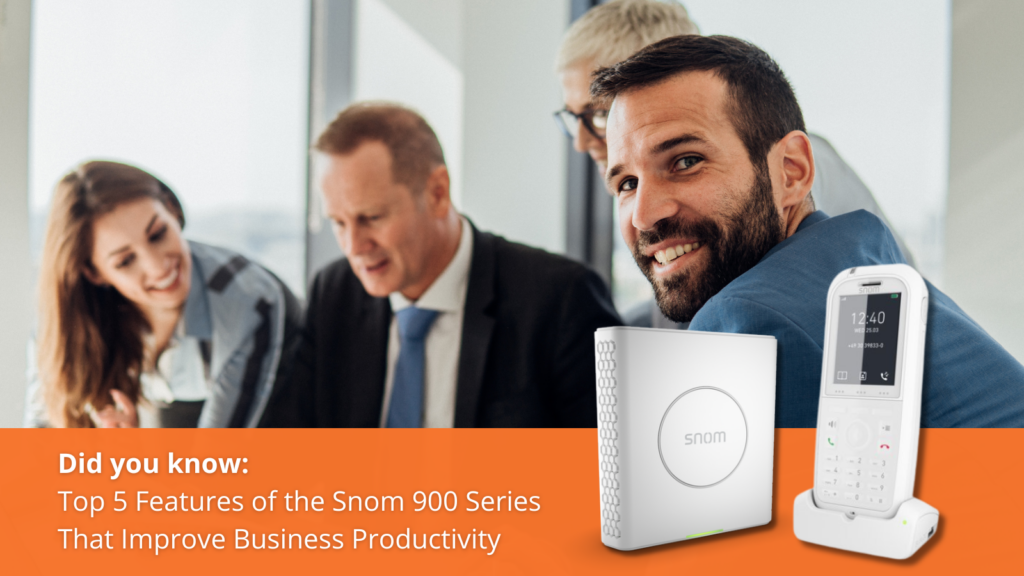 Top 5 Features of the Snom 900 Series That Improve Business Productivity