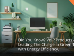 VoIP Products Are Leading the Charge in Green Tech with Energy Efficiency?