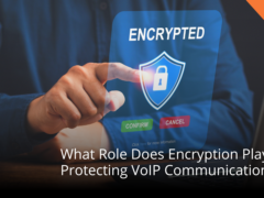 What Role Does Encryption Play in Protecting VoIP Communication?