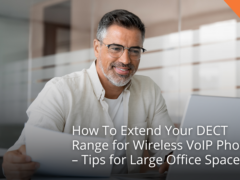 How To: Extend Your DECT Range for Wireless VoIP Phones – Tips for Large Office Spaces