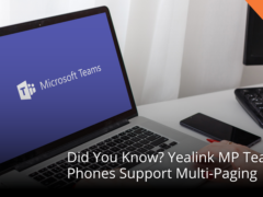 Yealink Teams Phones (MP54, MP56 and MP58) Support Multi-Paging