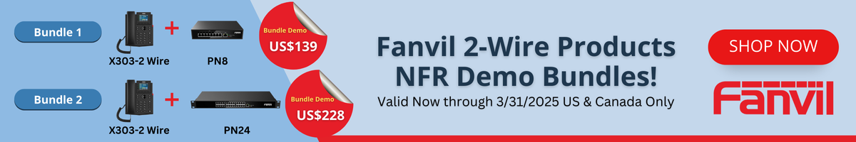 Fanvil 2-Wire NFR Demo Bundles thru 3/31/25